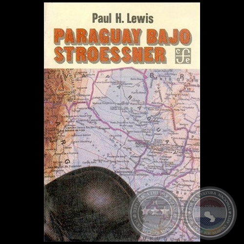 PARAGUAY BAJO STROESSNER - Autor: PAUL H. LEWIS - Año 1986